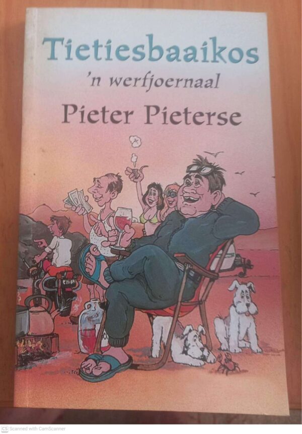 Tietiesbaaikos: 'n Werfjoernaal – Pieter Pieterse Tietiesbaaikos: ‘n Werfjoernaal – Pieter Pieterse secondhand book