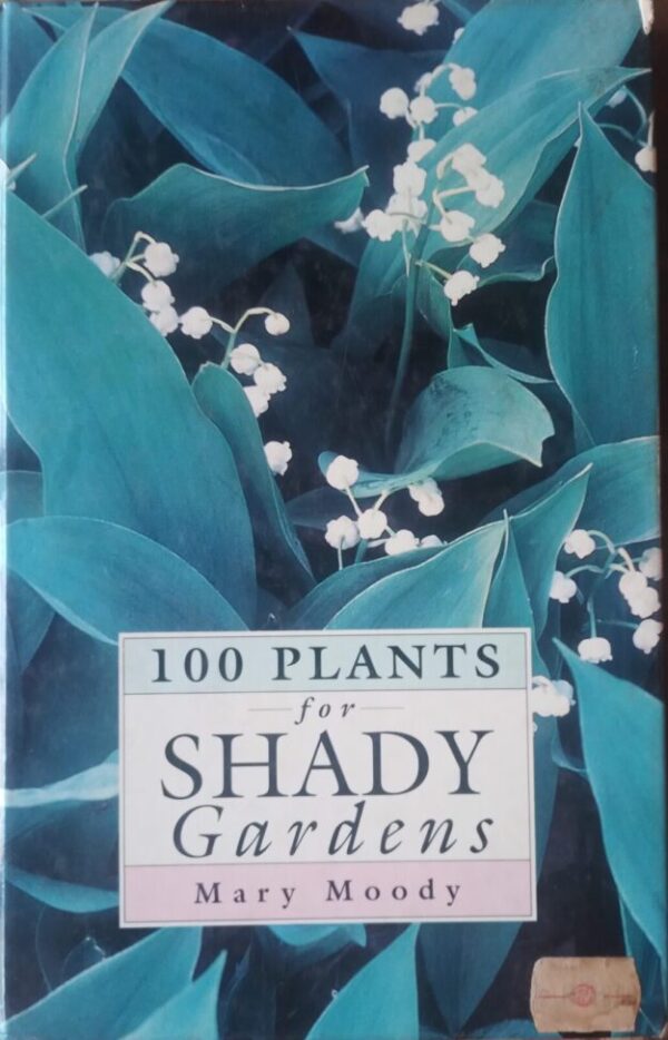100 Plants For Shady Gardens – Mary Moody secondhand book