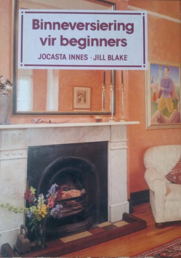 Binneversiering Vir Beginners – Jocasta Innes, Jill Blake secondhand book