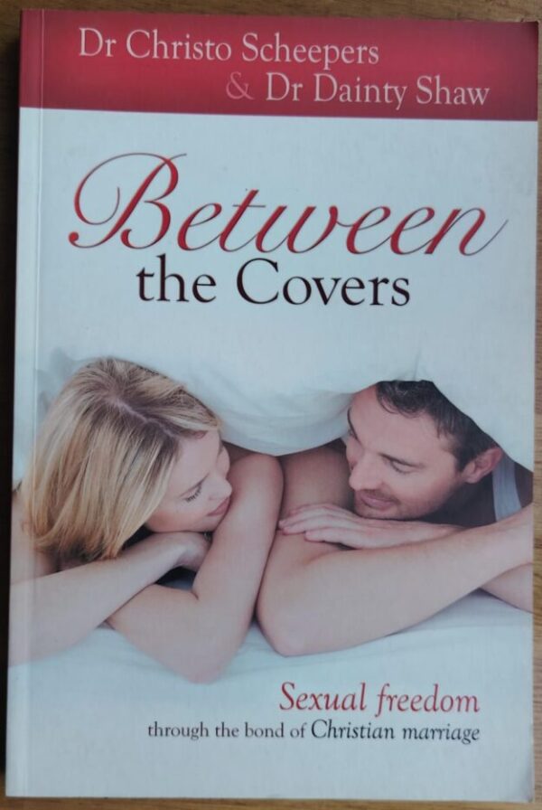 Between The Covers – Dr. C Scheepers, Dr. D Shaw secondhand book