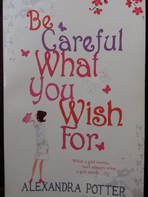 Be Careful What You Wish For – Alexandra Potter secondhand book