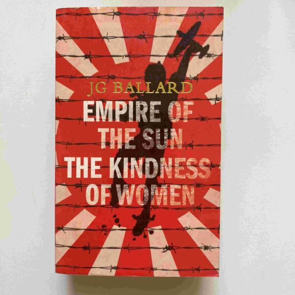 Empire Of The Sun | The Kindness Of Women – J.G. Ballard secondhand book