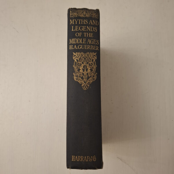 Myths Legends Of The Middle Ages: Their Origin And Influence On Literature And Art – H.A. Guerber secondhand book