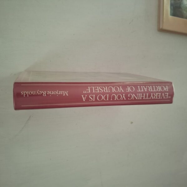 Everything You Do Is A Portrait Of Yourself: Dorothy Kay – Marjorie Reynolds secondhand book