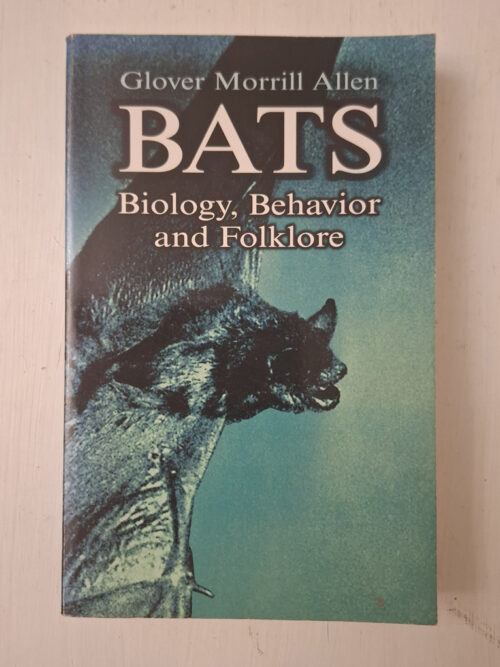 Bats: Biology, Behavior And Folklore - Glover Morrill Allen Bats: Biology, Behavior And Folklore – Glover Morrill Allen secondhand book