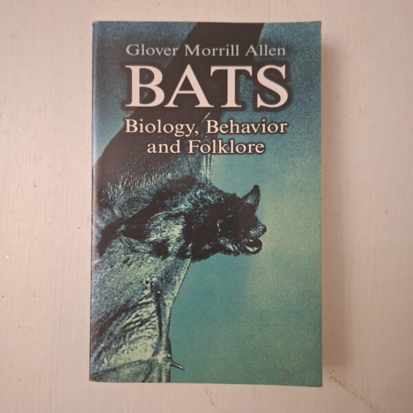 Bats: Biology, Behavior And Folklore – Glover Morrill Allen secondhand book