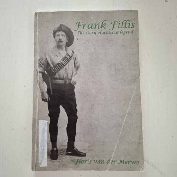Frank Fillis: The Story Of A Circus Legend – Floris Van Der Merwe secondhand book
