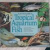 A Practical Guide To Tropical Aquarium Fish – Richard Crow, Dave Keeley secondhand book