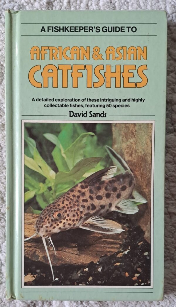 A Fishkeeper's Guide To African & Asian Catfishes - David Sands A Fishkeeper’s Guide To African & Asian Catfishes – David Sands secondhand book