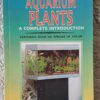 Aquarium Plants: A Complete Introduction - Jiri Stodola Aquarium Plants: A Complete Introduction – Jiri Stodola secondhand book