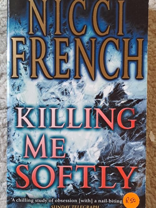 Killing Me Softly - Nicci French Killing Me Softly – Nicci French secondhand book