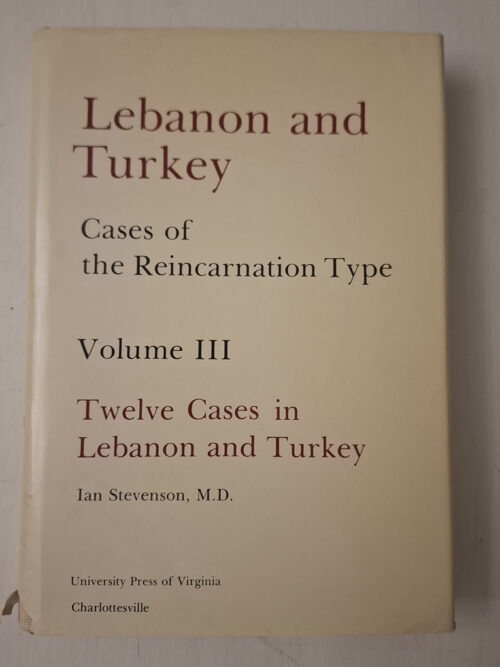 Cases Of The Reincarnation Type, Volume III: Twelve Cases In Lebanon And Turkey - Ian Stevenson Cases Of The Reincarnation Type, Volume III: Twelve Cases In Lebanon And Turkey – Ian Stevenson secondhand book