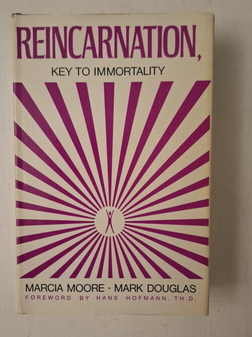 Reincarnation Key To Immortality - Marcia Moore, Mark Douglas Reincarnation Key To Immortality – Marcia Moore, Mark Douglas secondhand book