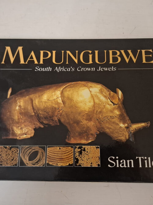 Mapungubwe: South Africa’s Crown Jewels – Sian Tiley secondhand book