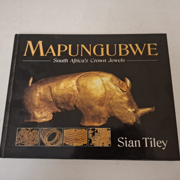 Mapungubwe: South Africa’s Crown Jewels – Sian Tiley secondhand book