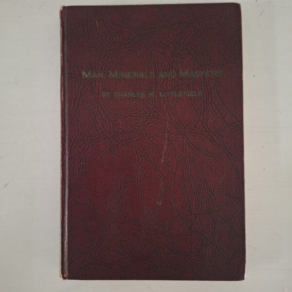 Man, Minerals, And Masters – Charles W. Littlefield secondhand book