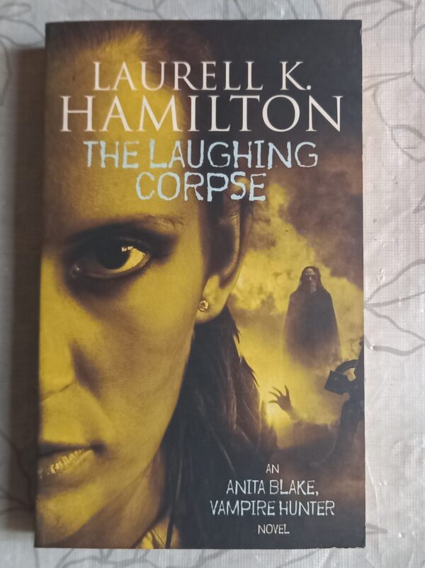The Laughing Corpse - Laurell K. Hamilton The Laughing Corpse – Laurell K. Hamilton secondhand book