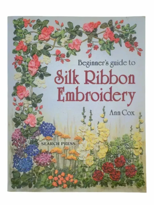 Beginner's Guide To Silk Embroidery - Ann Cox Beginner’s Guide To Silk Embroidery – Ann Cox secondhand book