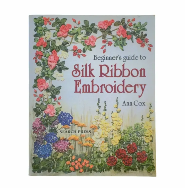 Beginner's Guide To Silk Embroidery - Ann Cox Beginner’s Guide To Silk Embroidery – Ann Cox secondhand book