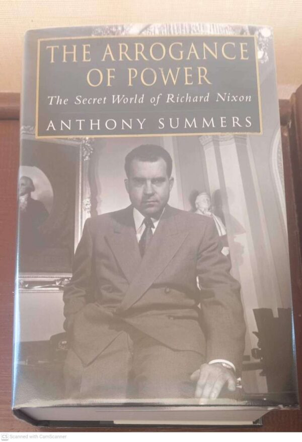 The Arrogance Of Power: The Secret Life Of Richard Nixon – Anthony Summers secondhand book