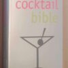 The Cocktail Bible: Traditional And Modern Cocktails For Every Occasion – Linda Doeser secondhand book