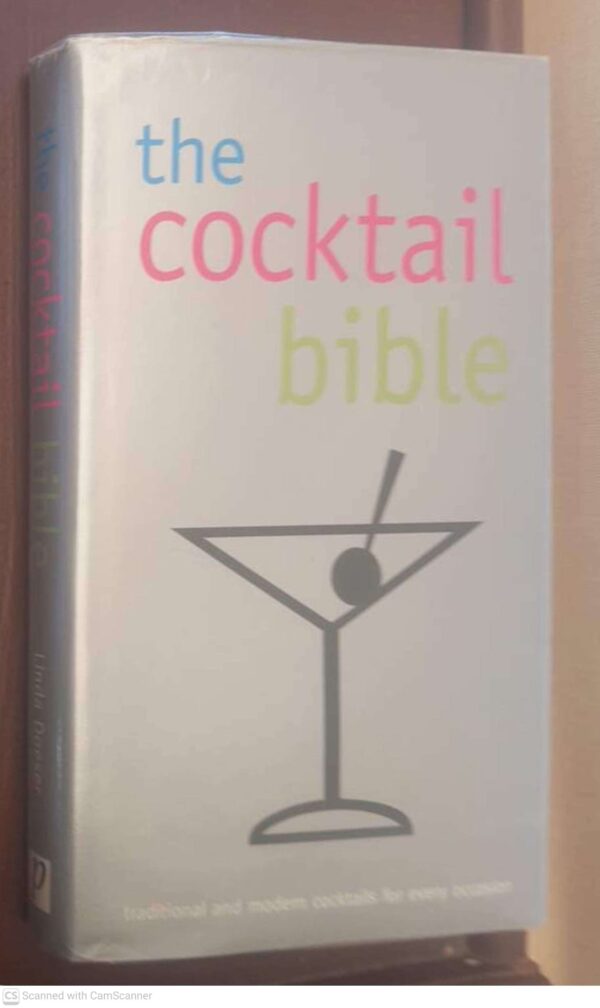 The Cocktail Bible: Traditional And Modern Cocktails For Every Occasion – Linda Doeser secondhand book