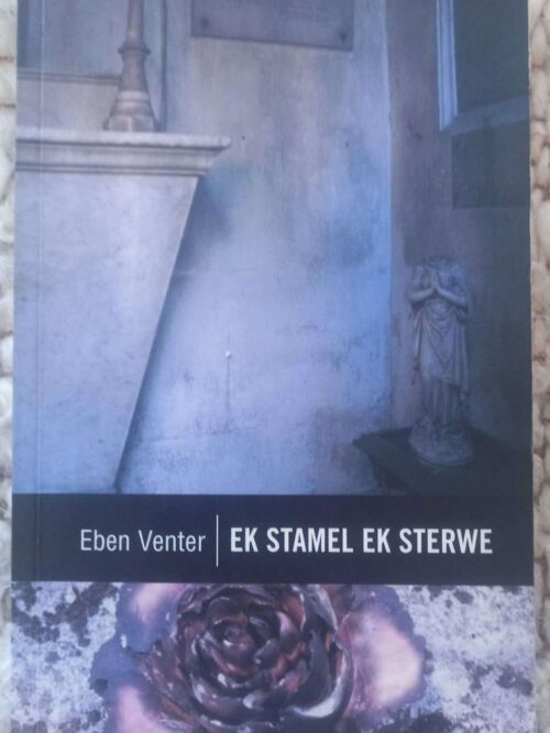 Ek Stamel Ek Sterwe — Eben Venter secondhand book