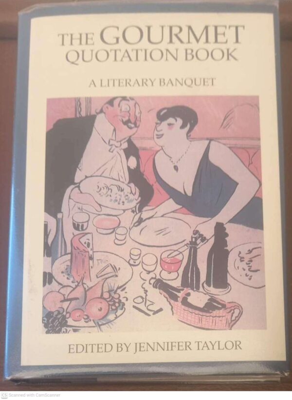 The Gourmet Quotation Book: A Literary Banquet — Jennifer Taylor secondhand book