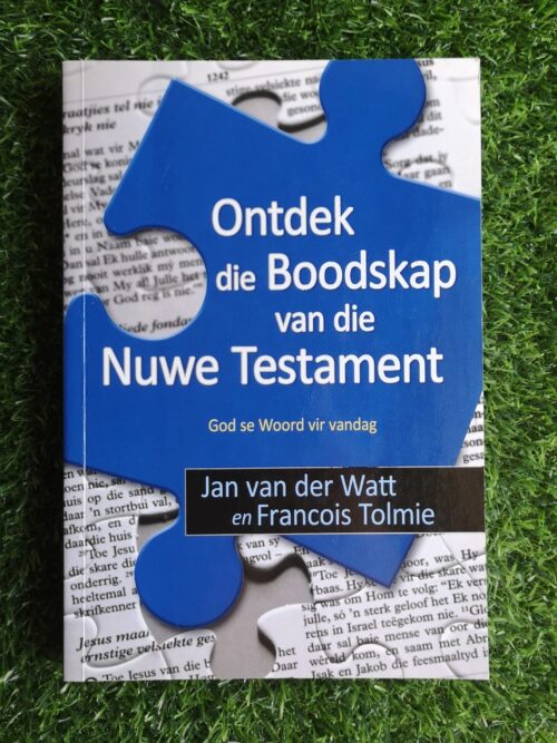 Ontdek die boodskap van die Nuwe Testament – Jan van der Watt, Francois Tolmie secondhand book