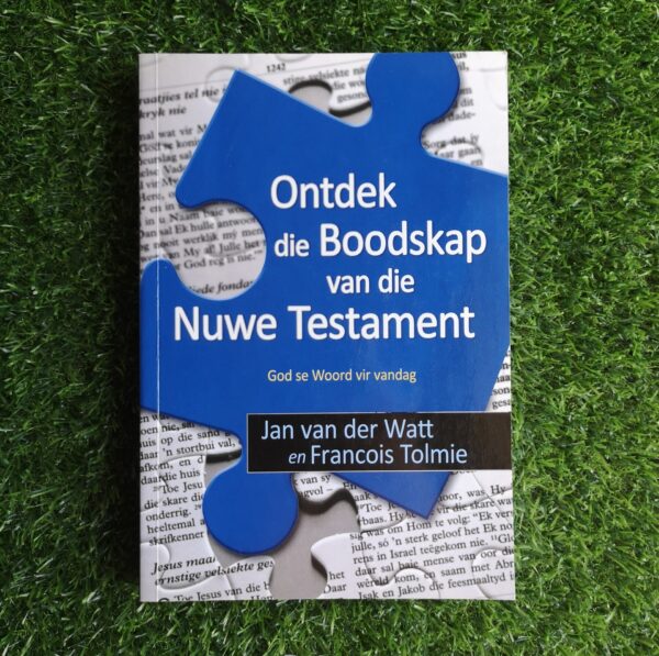 Ontdek die boodskap van die Nuwe Testament – Jan van der Watt, Francois Tolmie secondhand book