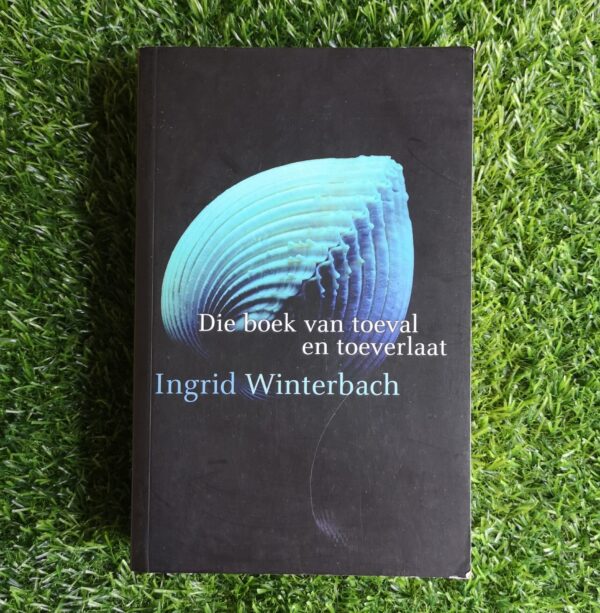 Die Boek Van Toeval En Toeverlaat – Ingrid Winterbach secondhand book