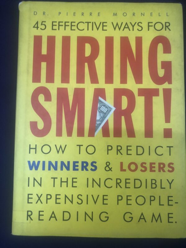 45 Effective Ways For Hiring Smart! – Pierre Mornell secondhand book