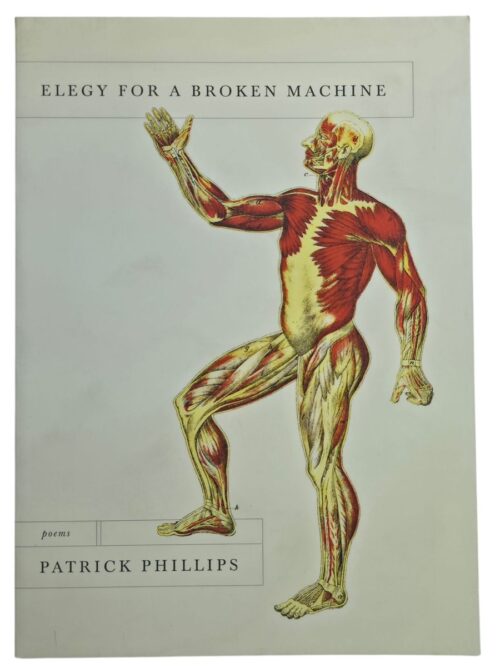 Elegy For A Broken Machine: Poems - Patrick Phillips Elegy For A Broken Machine: Poems – Patrick Phillips secondhand book
