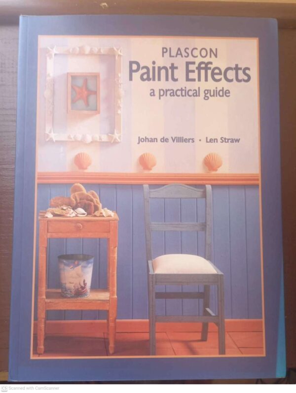 Paint Effects: A Practical Guide — Johan De Villiers, Len Straw secondhand book