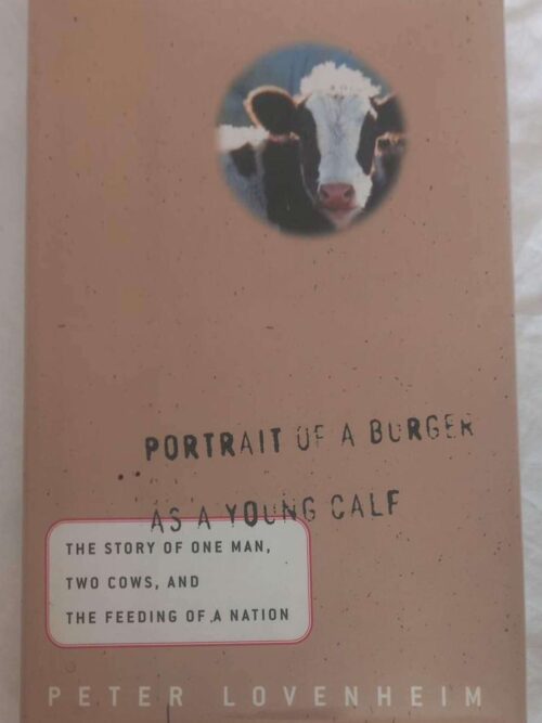 Portrait Of A Burger As A Young Calf — Peter Lovenheim secondhand book