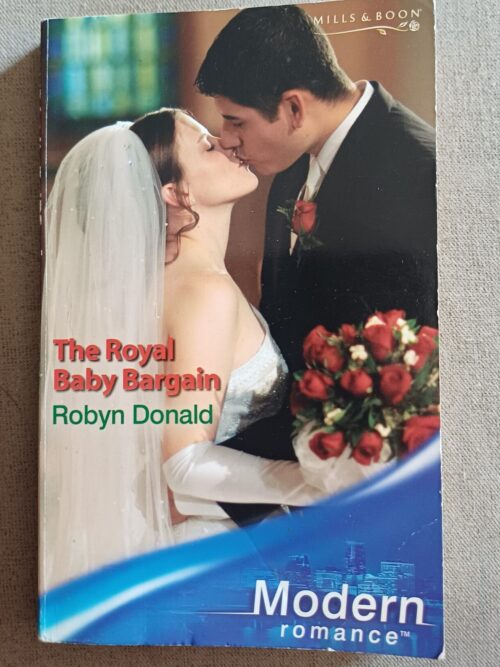 The Royal Baby Bargain - Robyn Donald The Royal Baby Bargain – Robyn Donald secondhand book