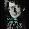 André P. Brink En Die Spel Van Liefde: ‘n Biografie – Leon De Kock secondhand book