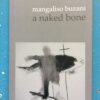 a naked bone – Mangaliso Buzani secondhand book