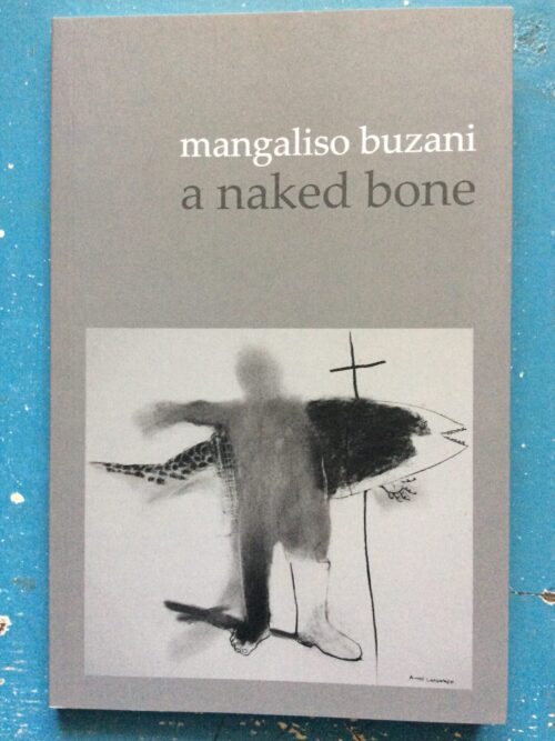 a naked bone – Mangaliso Buzani secondhand book