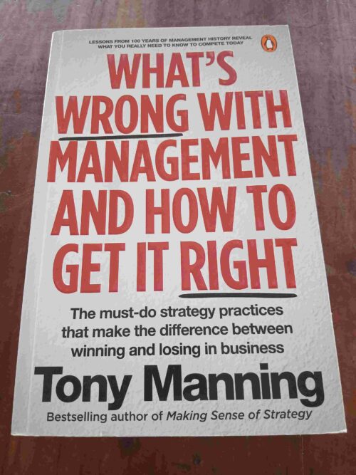 What’s Wrong With Management And How To Get It Right – Tony Manning secondhand book