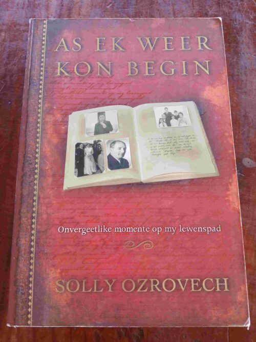 As Ek Weer Kon Begin - Solly Ozrovech As Ek Weer Kon Begin – Solly Ozrovech secondhand book