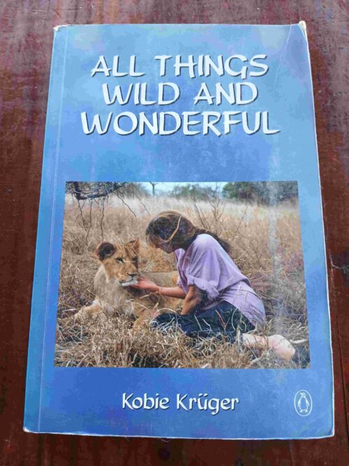 All Things Wild And Wonderful - Kobie Krüger All Things Wild And Wonderful – Kobie Krüger secondhand book