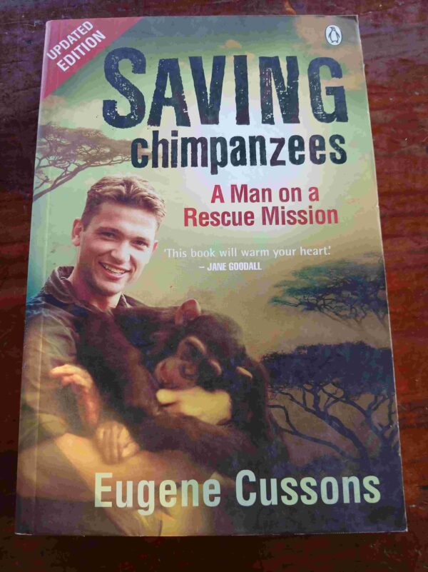Saving Chimpanzees: A Man On A Rescue Mission – Eugene Cussons secondhand book