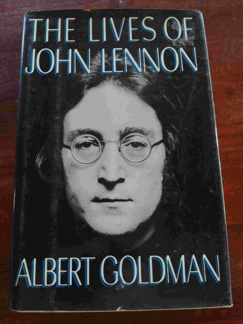 The Lives Of John Lennon - Albert Goldman The Lives Of John Lennon – Albert Goldman secondhand book