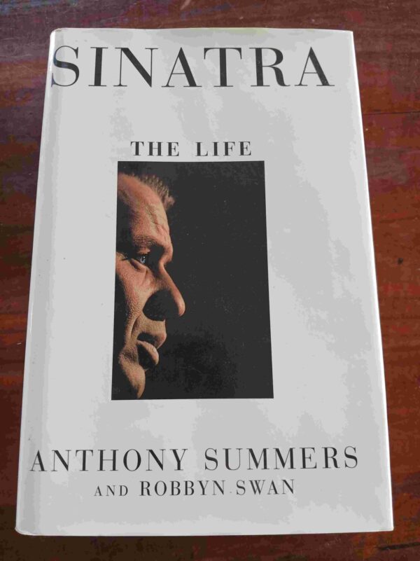 Sinatra The Life - Anthony Summers, Robbyn Swan Sinatra The Life – Anthony Summers, Robbyn Swan secondhand book