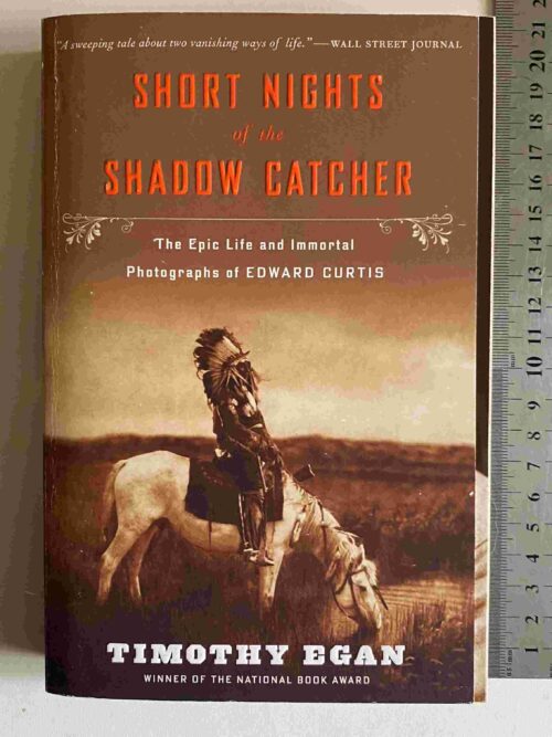 Short Nights of the Shadow Catcher: The Epic Life and Immortal Photographs of Edward Curtis secondhand book