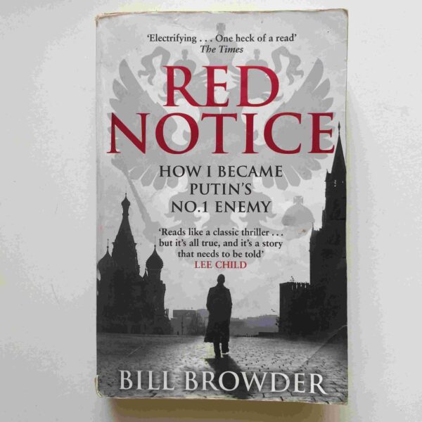 Red Notice: How I Became Putin's No 1 Enemy - Bill Browder Red Notice: How I Became Putin’s No 1 Enemy – Bill Browder secondhand book