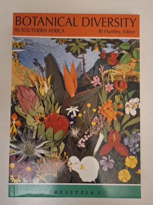 Strelitzia 1: Botanical Diversity In Southern Africa - Huntley Et Al. Strelitzia 1: Botanical Diversity In Southern Africa – Huntley Et Al. secondhand book