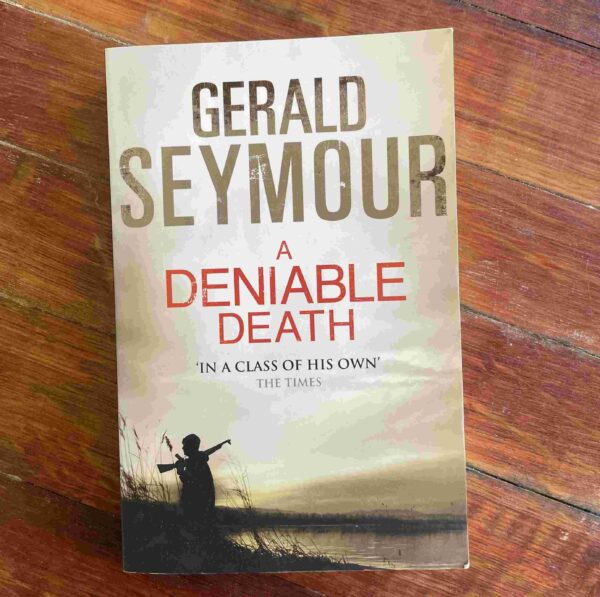 A Deniable Death - Gerald Seymour A Deniable Death – Gerald Seymour secondhand book