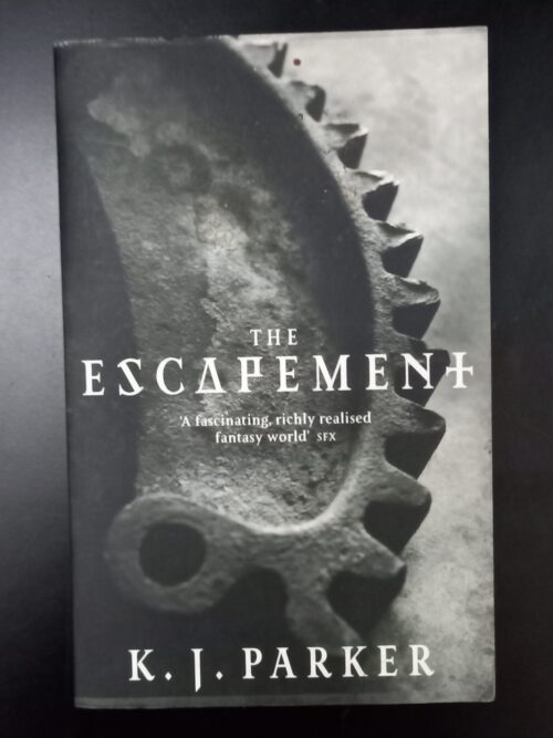 The Escapement - K.J. Parker The Escapement – K.J. Parker secondhand book